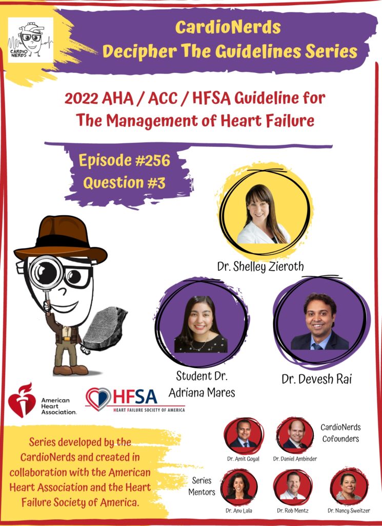 256. Guidelines: 2022 AHA/ACC/HFSA Guideline for the Management of Heart Failure – Question #3 with Dr. Shelley Zieroth